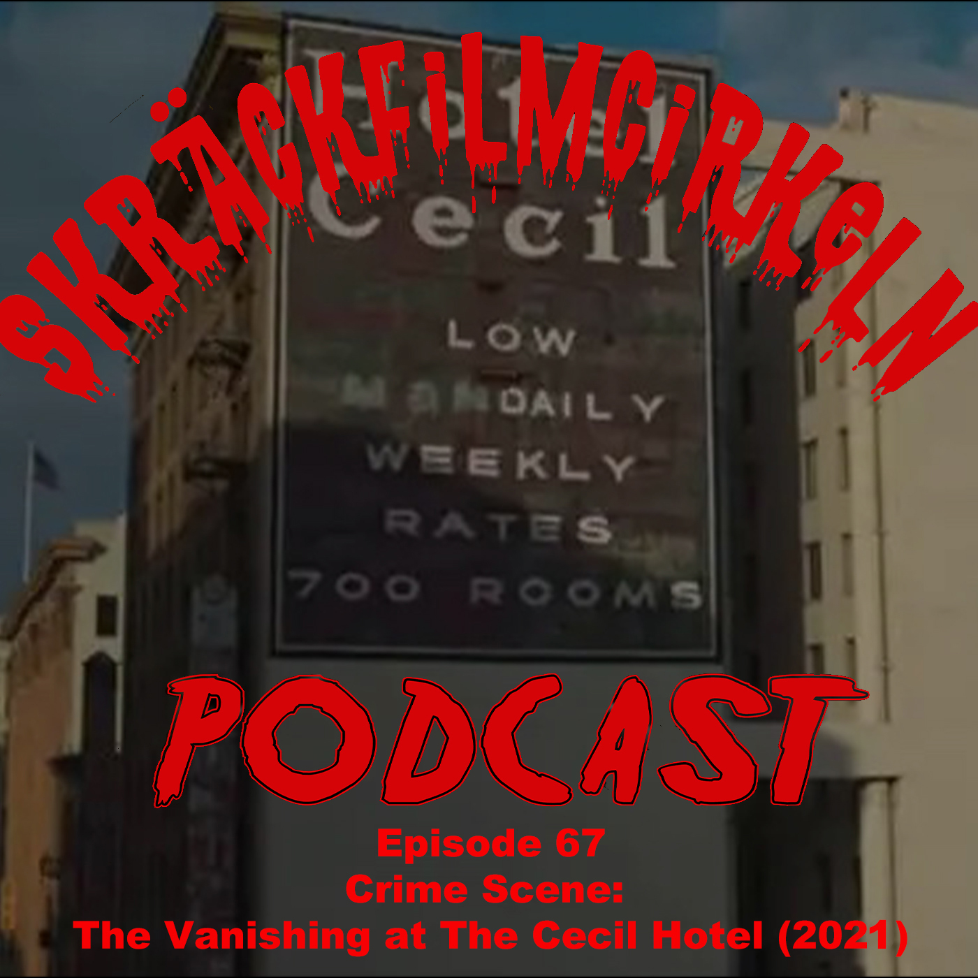 Episode 67 – Crime Scene:The Vanishing At Cecil Hotel (2021)