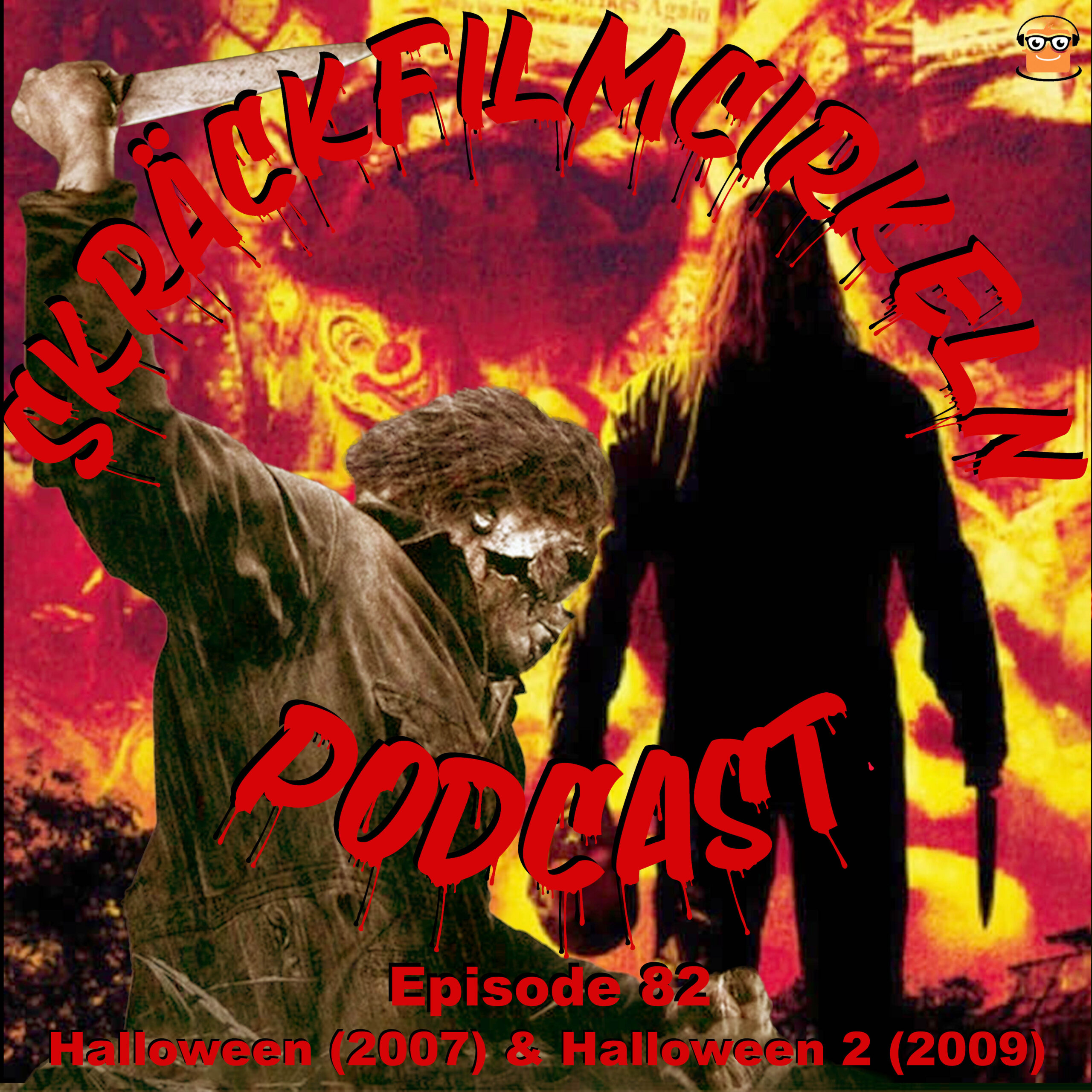 Episode 82 – Rob Zombies Halloween (2007) & Halloween 2 (2009)