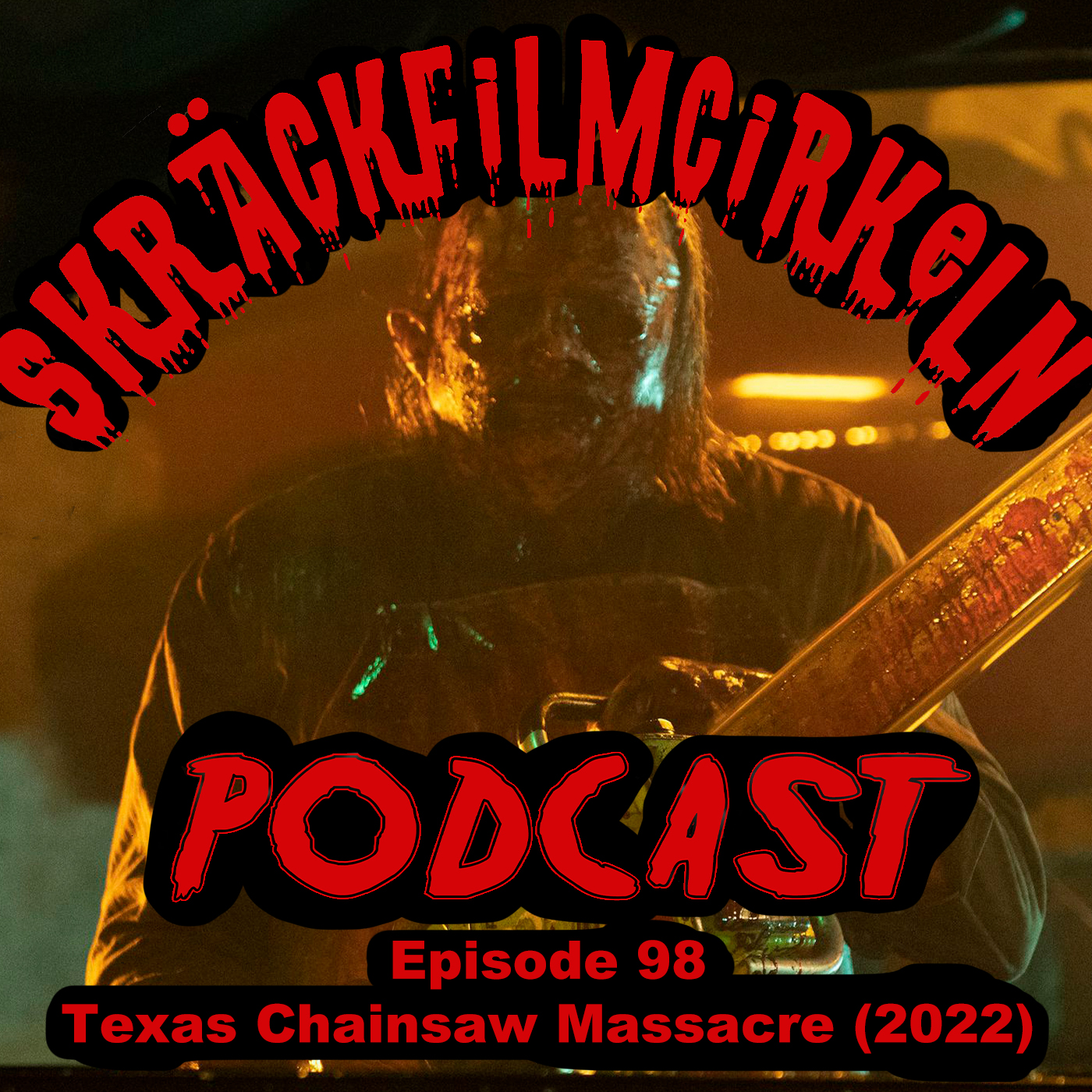 Episode 98 – Texas Chainsaw Massacre (2022)