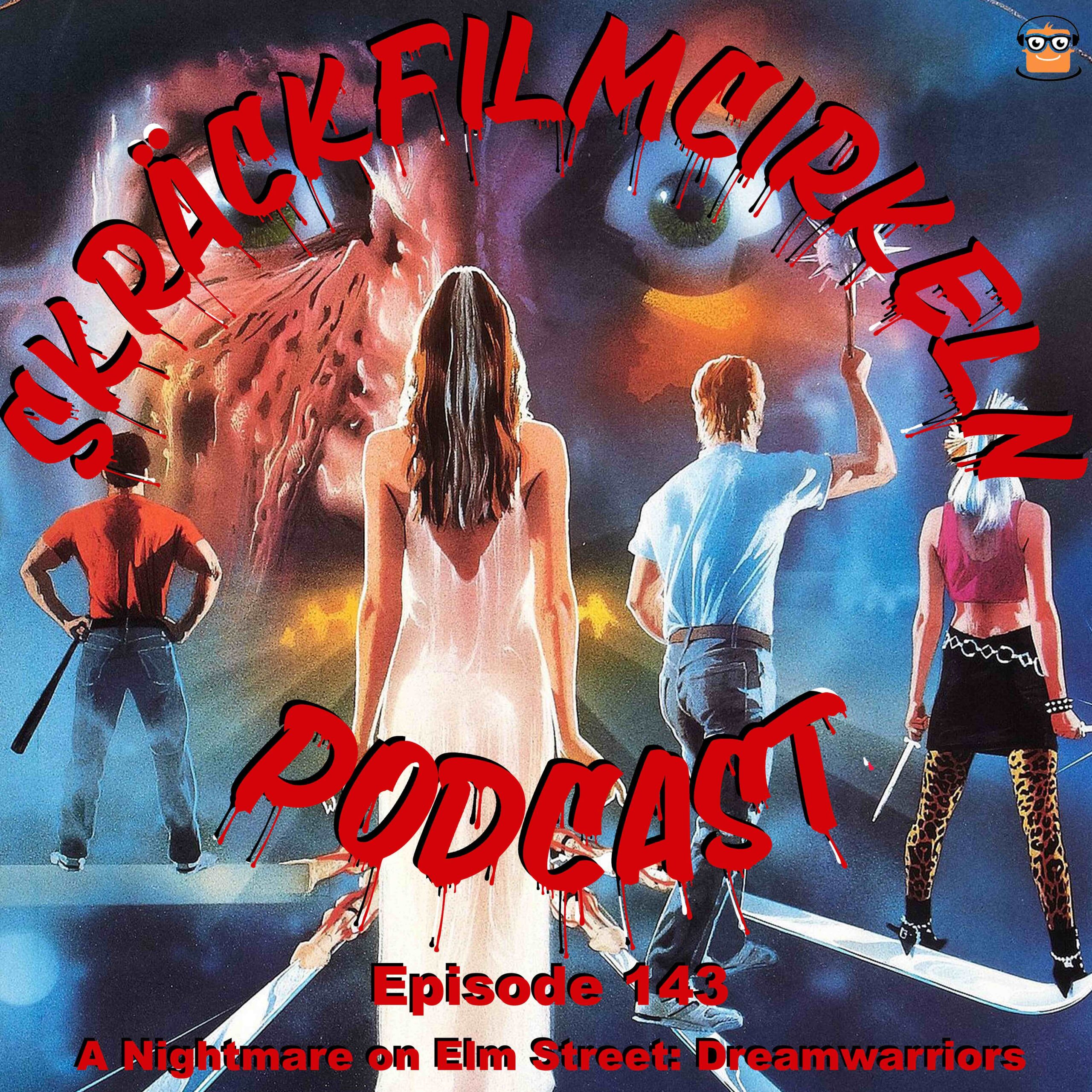 Episode 143 – A Nightmare on Elm Street: Dream Warriors (1987)