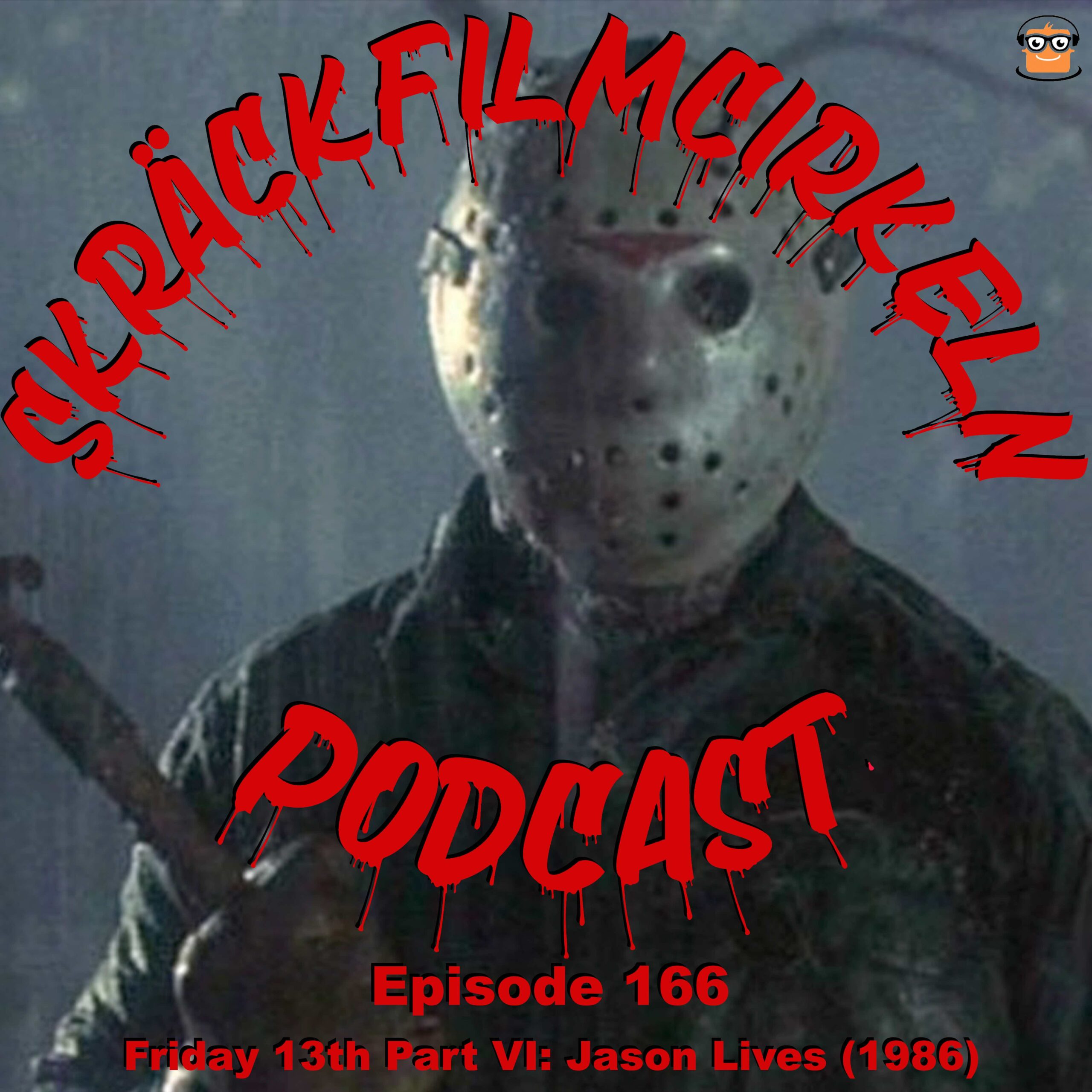 Episode 166 – Friday the 13th VI – Jason Lives