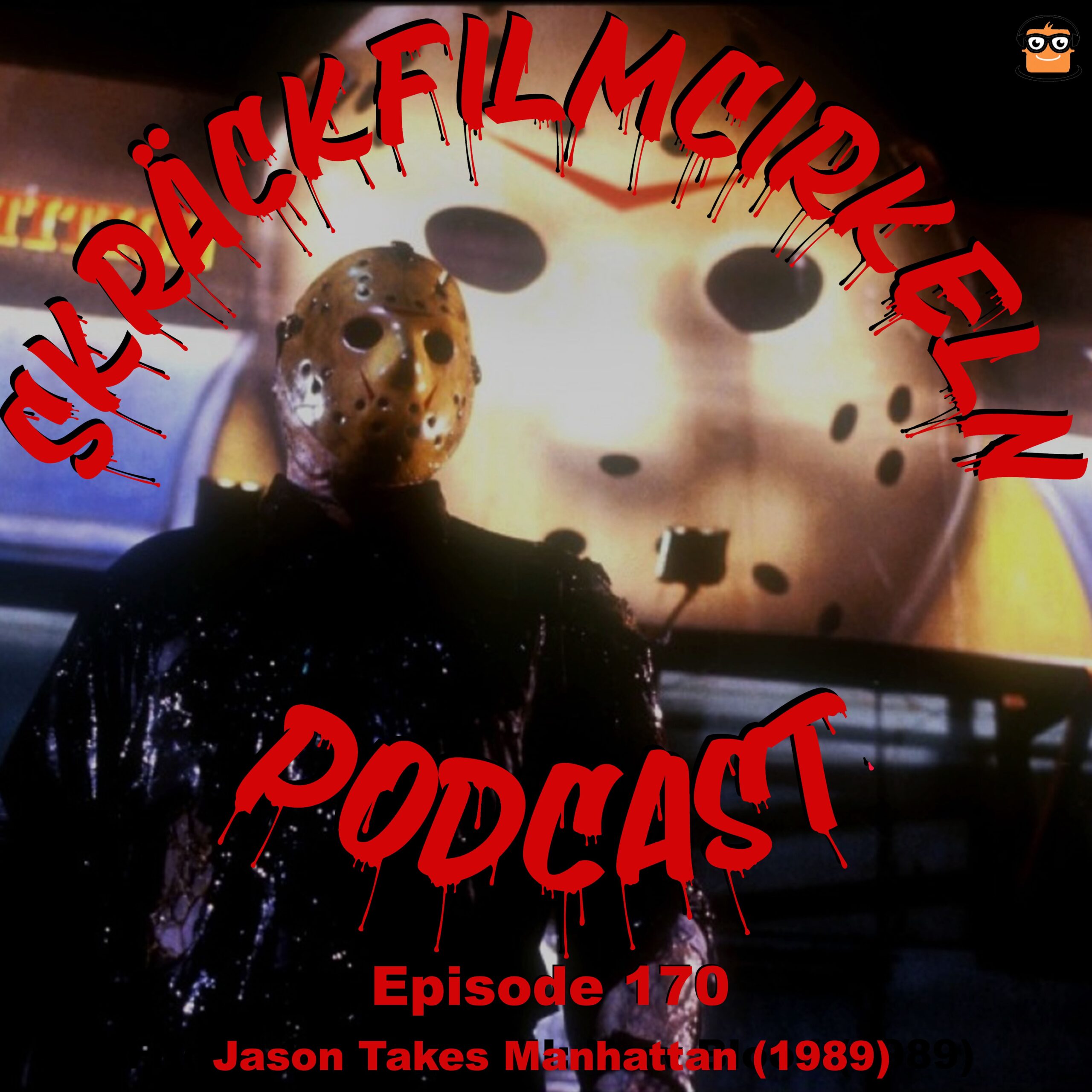 Episode 170 – Friday the 13th Part VIII: Jason Takes Manhattan