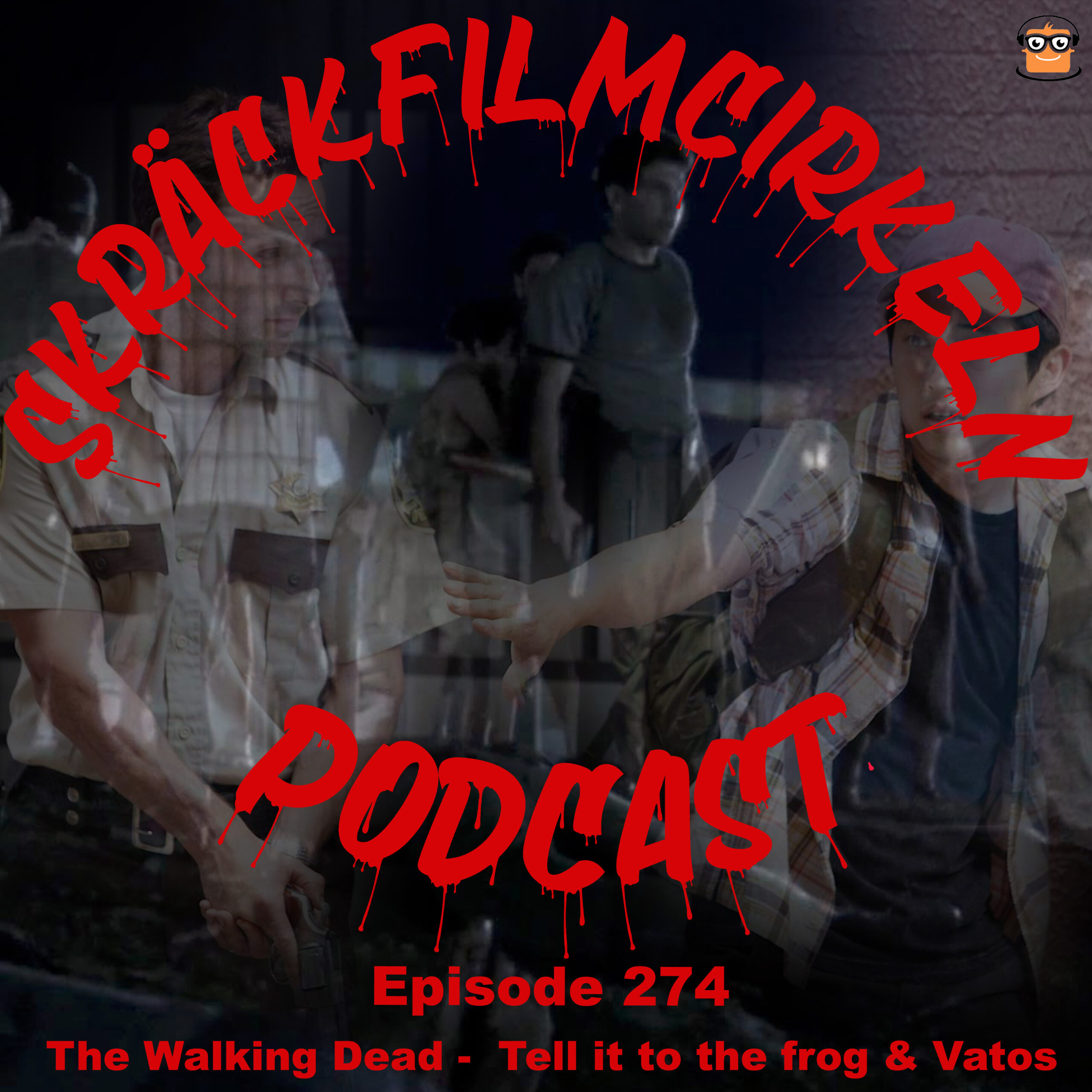 Episode 274 – The Walking Dead – Tell It To The Frogs & Vatos