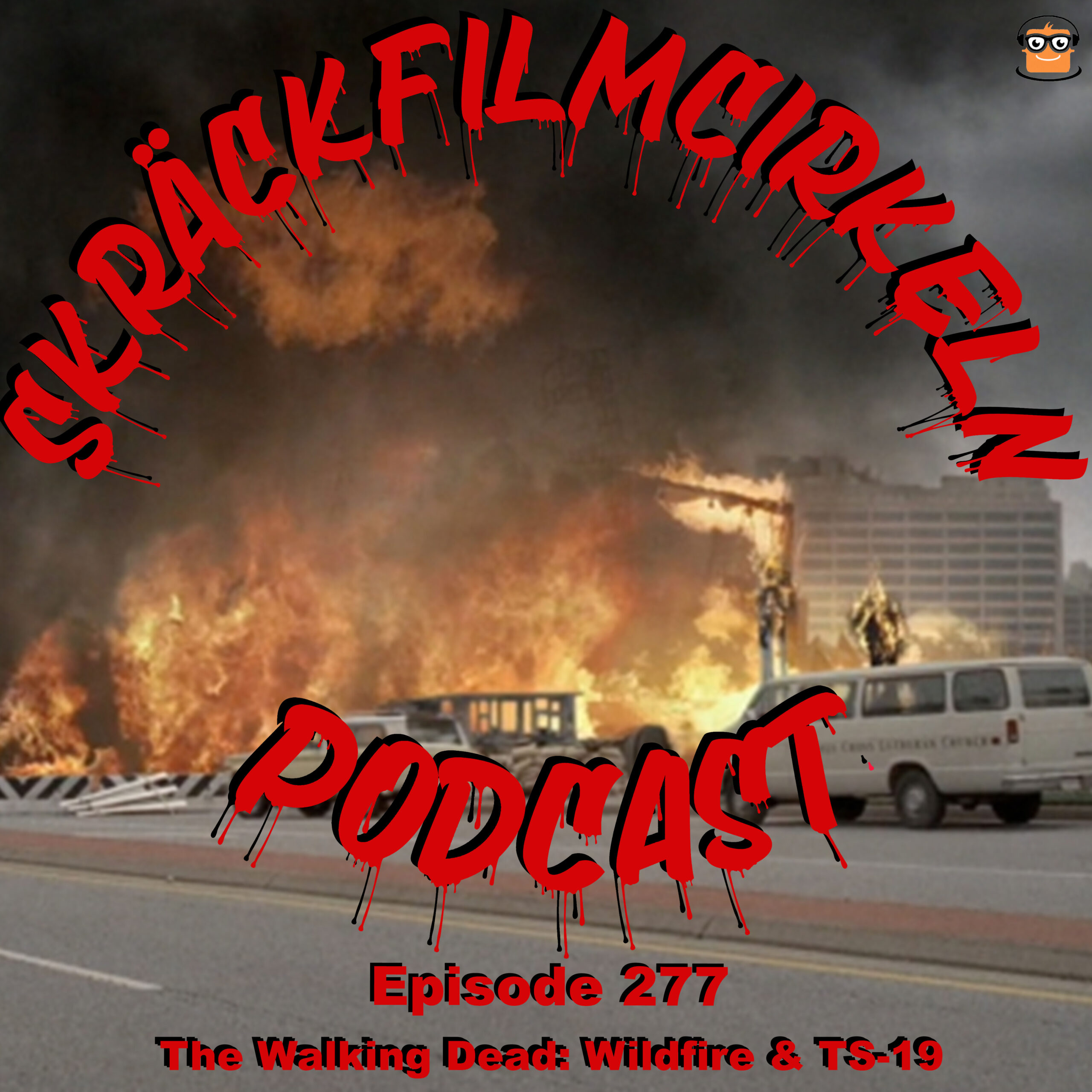 Episode 277 – The Walking Dead – Wildfire & TS-19