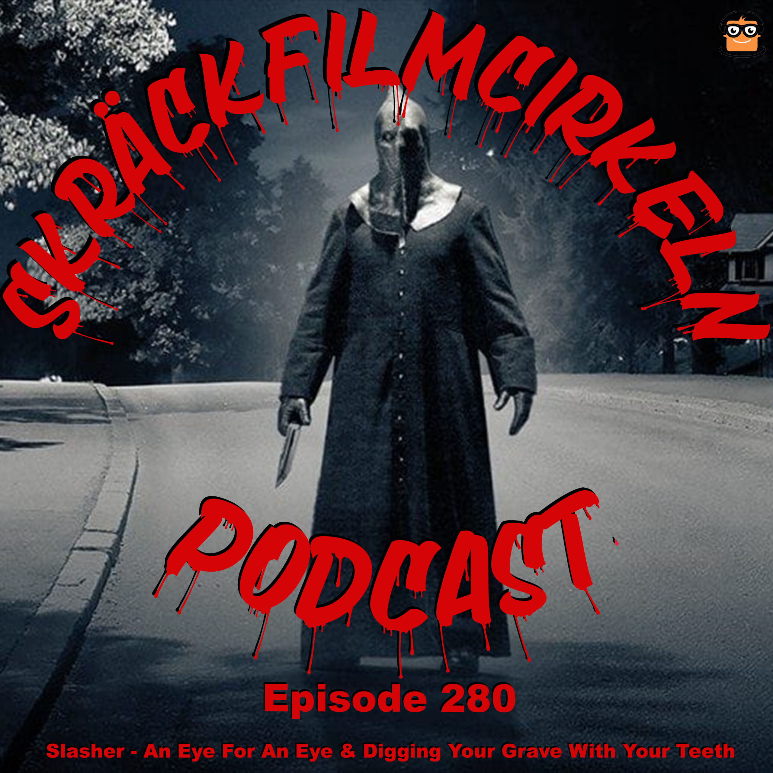 Episode 280 – Slasher – An Eye For An Eye & Digging Your Grave With Your Teeth